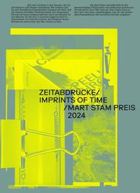 Zeitabdrücke/ Imprints of time/ Mart Stam Preis 2024