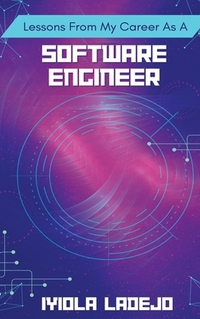 Lessons From My Career as a Software Engineer