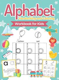 Alphabet Handwriting and Coloring Workbook For Kids