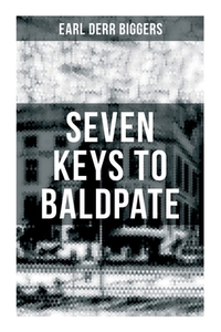 Seven Keys to Baldpate: Mysterious Thriller in a Closed Mountain Hotel