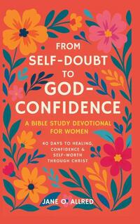 From Self-Doubt to God-Confidence