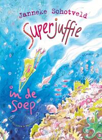Superjuffie 4 - Superjuffie in de soep