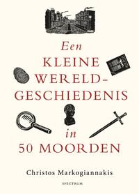 Een kleine wereldgeschiedenis in 50 moorden