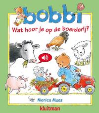 Bobbi. Wat hoor je op de boerderij?