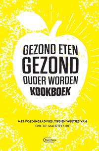 Gezond eten gezond, oud worden-kookboek