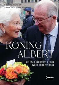Koning Albert, de man die geen eigen wil mocht hebben