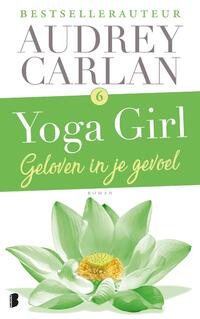 Yoga Girl 6 - Geloven in je gevoel