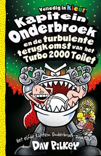 Kapitein Onderbroek en de turbulente terugkomst van het Turbo 2000 Toilet