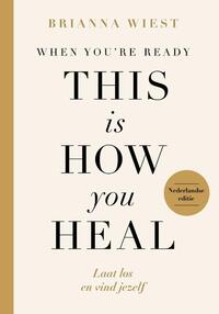 When You're Ready, This Is How You Heal