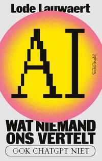 AI, wat niemand ons vertelt