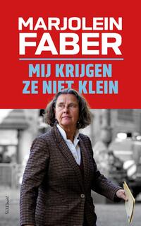 Mij krijgen ze niet klein