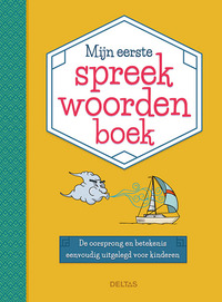 Mijn eerste spreekwoordenboek