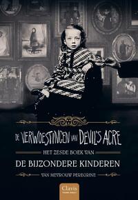 De Bijzondere Kinderen van Mevrouw Peregrine 6 - De verwoestingen van Devil's Acre