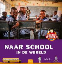 Wondere wereld. Naar school in de wereld