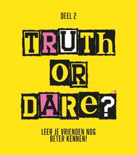 Truth or dare?