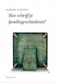 De schrijfbibliotheek Hoe schrijf je een familiegeschiedenis?