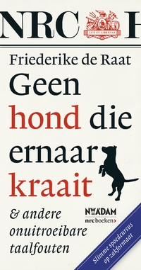 Geen hond die ernaar kraait