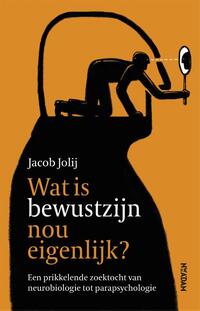 Wat is bewustzijn nou eigenlijk?