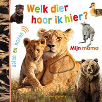Welk dier hoor ik hier? - Mijn mama