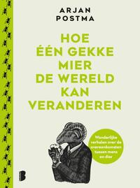Hoe één gekke mier de wereld kan veranderen