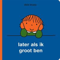 Later Als Ik Groot Ben