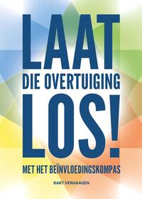 Laat die overtuiging los!