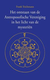 Het ontstaan van de Antroposofische Vereniging in het licht van de mysteriën