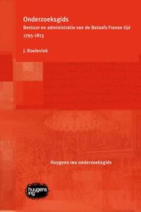 Onderzoeksgids Bestuur en administratie van de Bataafs Franse tijd 1795-1813