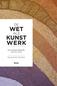 De wet als kunstwerk - een andere filosofie van het recht