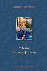 Tob niet, het komt altijd anders