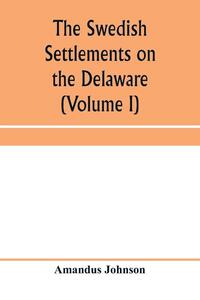 The Swedish settlements on the Delaware
