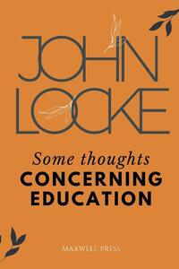 Some Thoughts CONCERNING EDUCATION