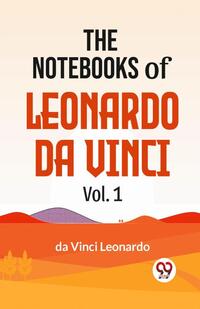 The Notebooks of Leonardo Da Vinci