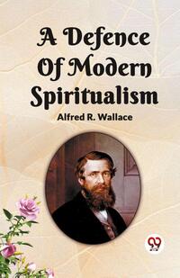 A Defence Of Modern Spiritualism