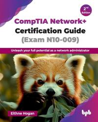 CompTIA Network+ Certification Guide (Exam N10-009)