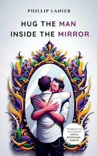 Hug the Man Inside the Mirror