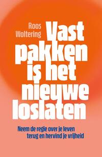 Vastpakken is het nieuwe loslaten