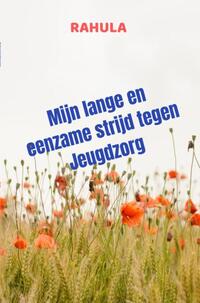 Mijn lange en eenzame strijd tegen Jeugdzorg