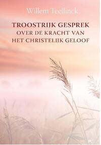 Troostrijk gesprek over de kracht van het christelijk geloof tot inrichting van een christelijk leven
