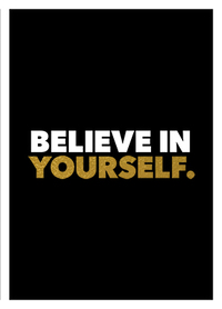 Believe in yourself