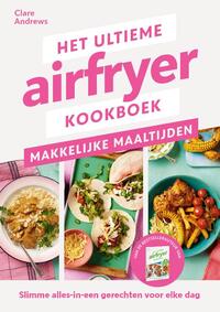 Het ultieme airfryer boek - makkelijke maaltijden