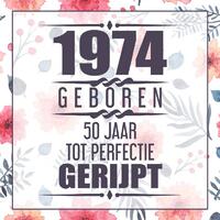 1974 Geboren 50 Jaar Tot Perfectie Gerijpt