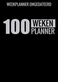 Weekplanner Ongedateerd (A4) - 100 Weken Planner - Weekplanner zonder Datum / Jaartal voor Gezin, Familie, Werk en Zakelijk