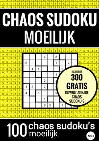 Sudoku Moeilijk: CHAOS SUDOKU - nr. 4 - Puzzelboek met 100 Moeilijke Puzzels voor Volwassenen en Ouderen