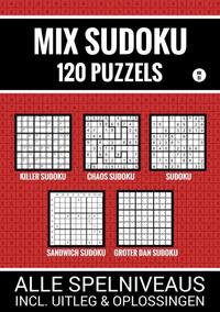 Mix Sudoku - 120 Puzzels - Alle Spelniveaus, Incl. Uitleg en Oplossingen