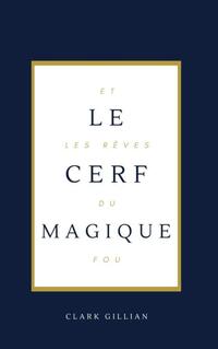 Le Cerf Magique et les Rêves du Fou