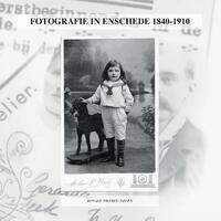 Fotografie In Enschede 1840-1910