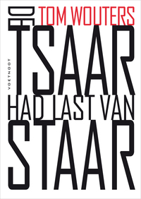 De Tsaar had last van staar