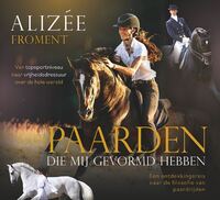 De paarden die mij gevormd hebben