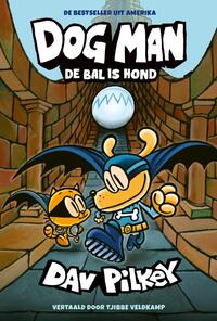 Dog Man 7 - De bal is hond